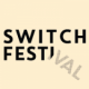 SWITCH Festival 2017