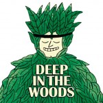 Deep In The Woods