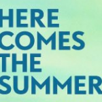 Here Comes The Summer
