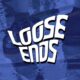 Loose Ends 2024
