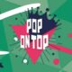 Pop on Top 2025