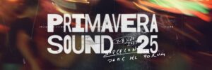 6 dingen die opvallen aan de line-up van Primavera Sound 2025