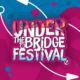 Under The Bridge Festival 2024
