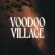 Voodoo Village 2025