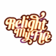 Relight My Fire 2025